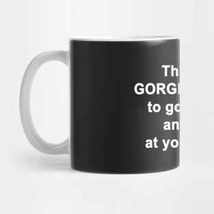 Georgous Day Mug